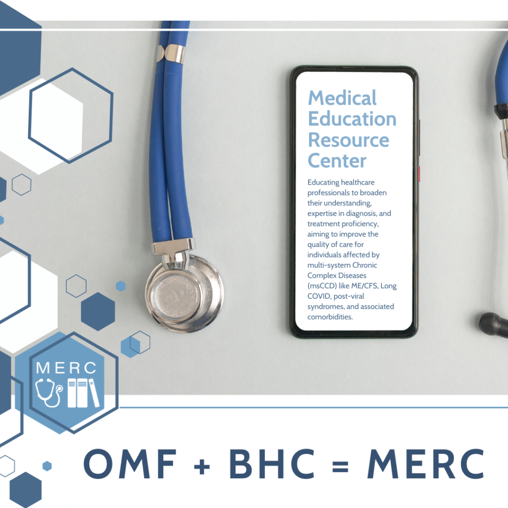 A stethoscope lies next to a smartphone displaying text about the Medical Education Resource Center (MERC), a joint initiative by OMF and BHC to educate healthcare professionals on ME/CFS, Long COVID, and related diseases. Logo and text read: “OMF + BHC = MERC.
